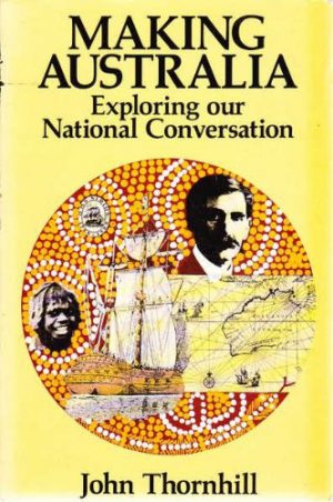 Making Australia : Exploring our National Conversation