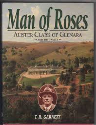 Man of Roses: Alister Clark of Glenara