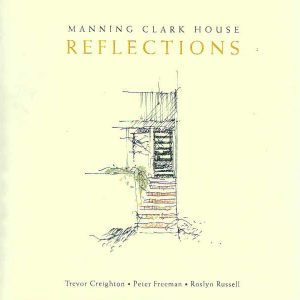 Manning Clark House: Reflections