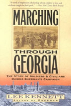 Marching Through Georgia: The Story of Soldiers and Civilians During Sherman's Campaign