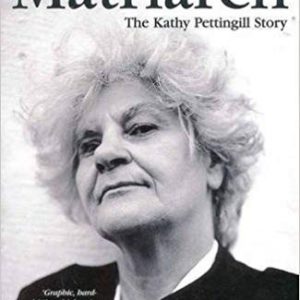 Matriarch, The: the Kathy Pettingill Story