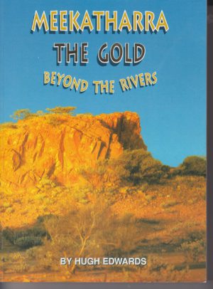 MEEKATHARRA: The Gold Beyond the Rivers