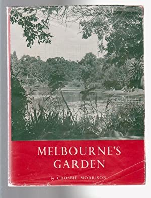 MELBOURNE'S GARDEN: A descriptive and pictorial record of the Botanic Gardens, Melbourne.