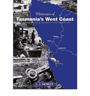 Memories of Tasmania's West Coast: A Pictorial Journey of Road and Rail Vehicles of the Past