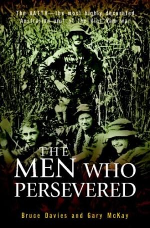 Men Who Persevered, The : The AATTV - The most highly decorated Australian Unit of the Vietnam War