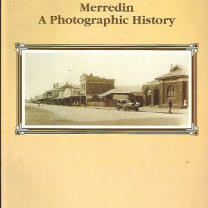 Merredin, A Photographic History