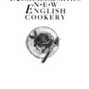 MICHAEL SMITH’S NEW ENGLISH COOKERY