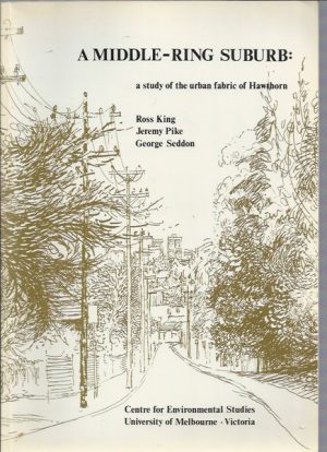 Middle-ring Suburb, A: A Study of the Urban Fabric of Hawthorn