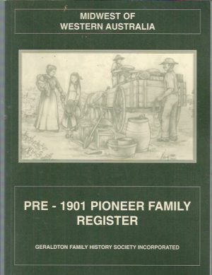 Midwest of Western Australia pre-1901 Pioneer Family Register