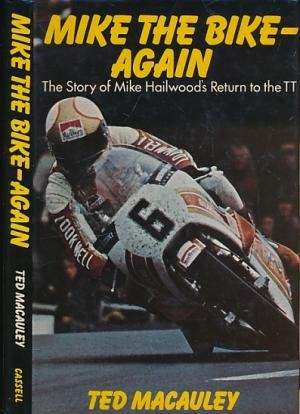 Mike the Bike - Again: Story of Mike Hailwood's Return to the T.T.