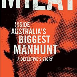 MILAT: Inside Australia’s Biggest Manhunt – A Detective’s Story