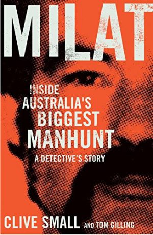 MILAT: Inside Australia's Biggest Manhunt - A Detective's Story