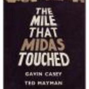 MILE THAT MIDAS TOUCHED, THE : The Story of Kalgoorlie
