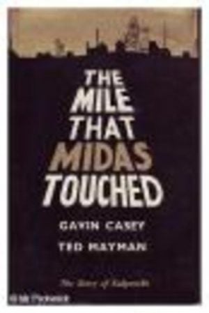 MILE THAT MIDAS TOUCHED, THE : The Story of Kalgoorlie
