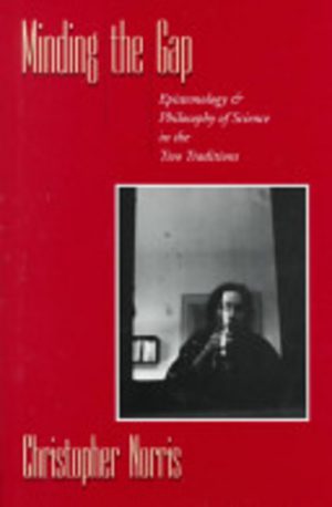 MINDING THE GAP : Epistemology & Philosophy of Science in the Two Traditions