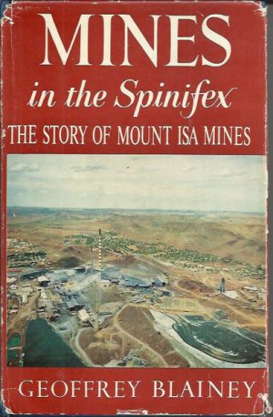 Mines In The Spinifex: The story of Mount Isa Mines
