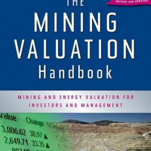 MINING VALUATION HANDBOOK, THE: Mining And Energy Valuation For Investors And Management