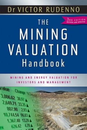 MINING VALUATION HANDBOOK, THE: Mining And Energy Valuation For Investors And Management