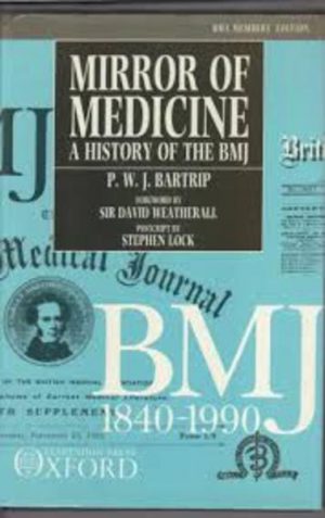 MIRROR OF MEDICINE: A History of the BMJ (British Medical Journal)