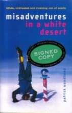 Misadventures in a White Desert (SIGNED COPY)
