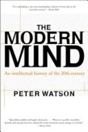 MODERN MIND, THE: An Intellectual History of the 20th Century