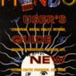 Mondo 2000: A User’s Guide to the New Edge