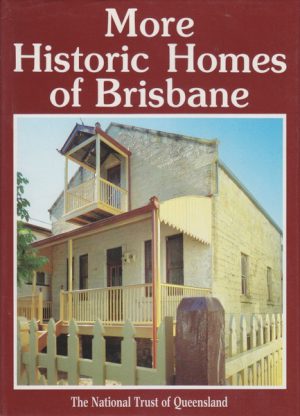 More Historic Homes of Brisbane