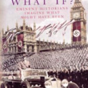 MORE WHAT IF?: Eminent historians imagine what might have been