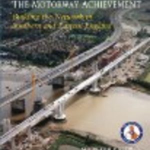 Motorway Achievement, The : Building the Network in Southern and Eastern England