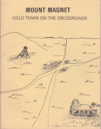MOUNT MAGNET: Gold Town on the Crossroads