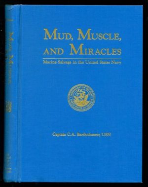 Mud, Muscle, and Miracles: Marine Salvage in the United States Navy