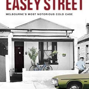 Murder on Easey Street Melbourne’s Most Notorious Cold Case