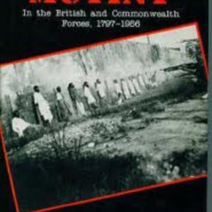 MUTINY In the British and Commonwealth Forces, 1797-1956