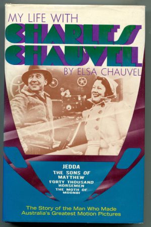 My Life with Charles Chauvel by Elsa Chauvel