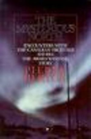 MYSTERIOUS NORTH, THE : Encounters with the Canadian Frontier 1947-1954