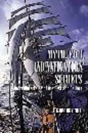Myth, Fact, and Navigators' Secrets: Incredible Tales of the Sea and Sailors