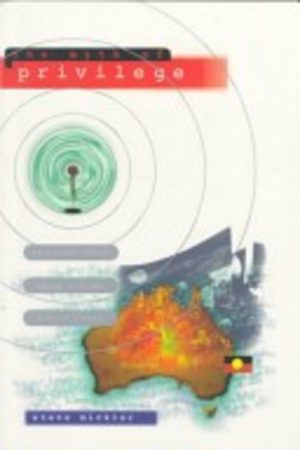 MYTH OF PRIVILEGE, THE: Aboriginal Status, Media Visions, Public Ideas