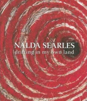 Nalda Searles : Drifting In My Own Land: Contemporary Artworks Touring Australia 2009-2013