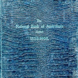 National Bank of Australasia Limited, The 1858-1908