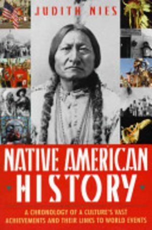 Native American History: A chronology of the vast achievements of a culture and their links to world events
