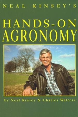 Neal Kinsey’s Hands-On Agronomy