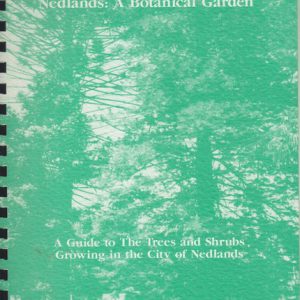 NEDLANDS, A BOTANICAL GARDEN: A Guide to the Trees and Shrubs Growing in the City of Nedlands