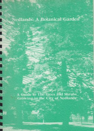 NEDLANDS, A BOTANICAL GARDEN: A Guide to the Trees and Shrubs Growing in the City of Nedlands