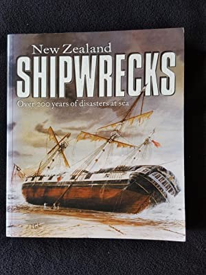 New Zealand Shipwrecks: Over 200 Years of Disasters at Sea