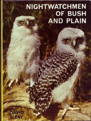 Nightwatchmen of Bush and Plain: Australian Owls and Owl-like Birds