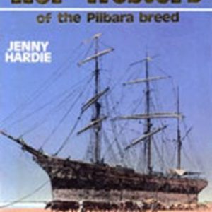 Nor’ Westers of the Pilbara breed: The story of brave ancestors who pioneered the outback Pilbara in Western Australia