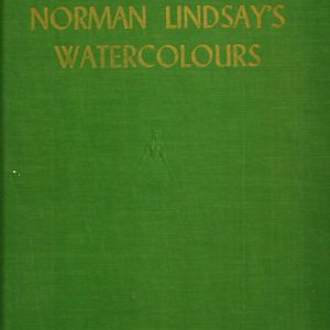 Norman Lindsay. Eighteen important watercolour paintings reproduced in their original colours, with notes on the artist’s life by Godfrey Blunden.