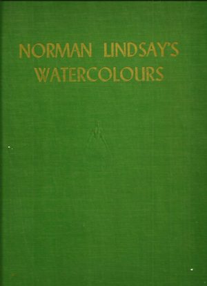 Norman Lindsay. Eighteen important watercolour paintings reproduced in their original colours, with notes on the artist's life by Godfrey Blunden.