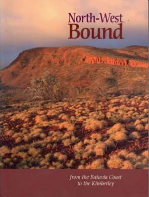 North-West Bound : From the Batavian Coast to the Kimberley