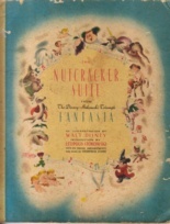 NUTCRACKER SUITE, The : From Walt Disney's Fantasia. Story and Illustrations inspired by The Music of Peter Ilich Tchaikovsky